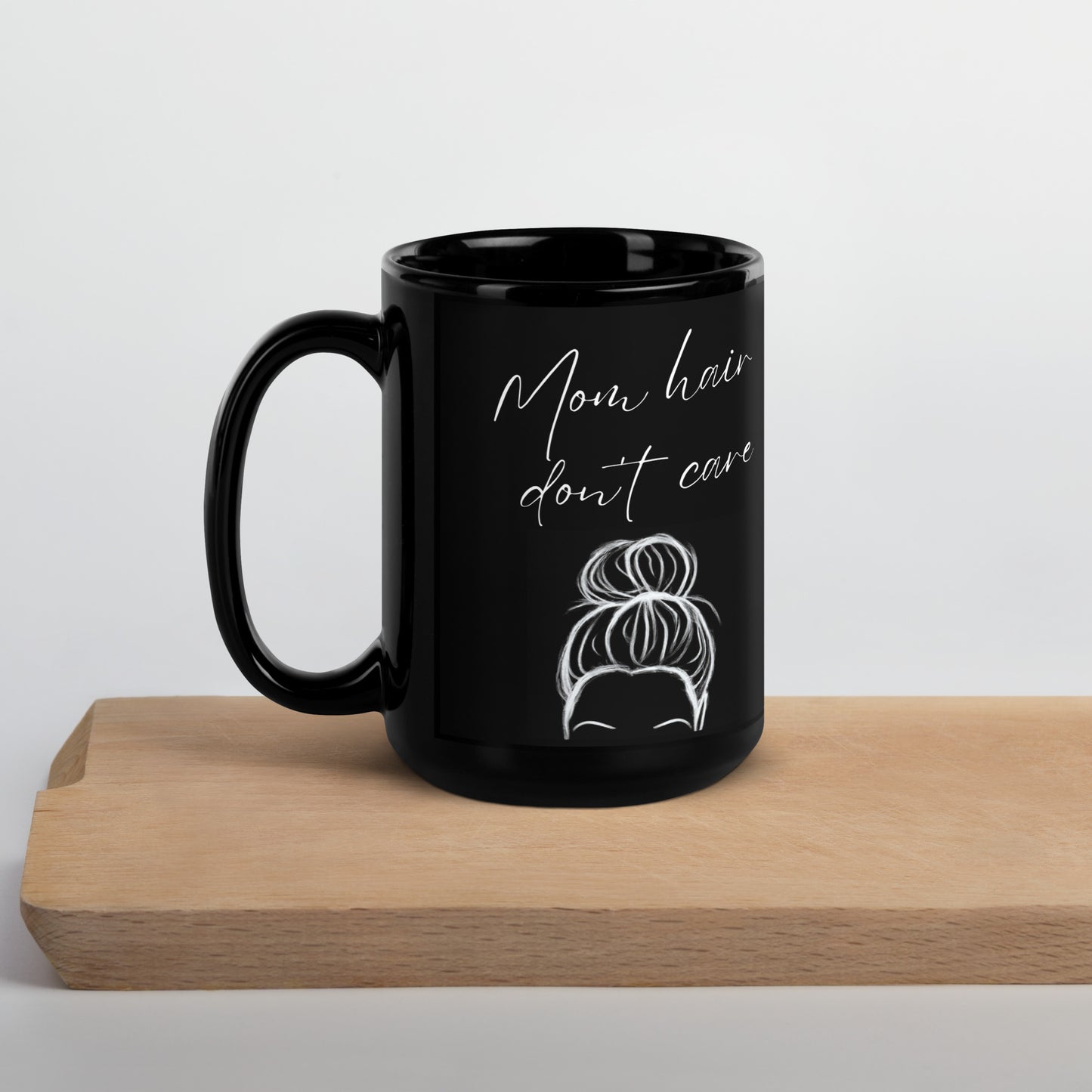 Mom Hair Don't Care Black Glossy Mug
