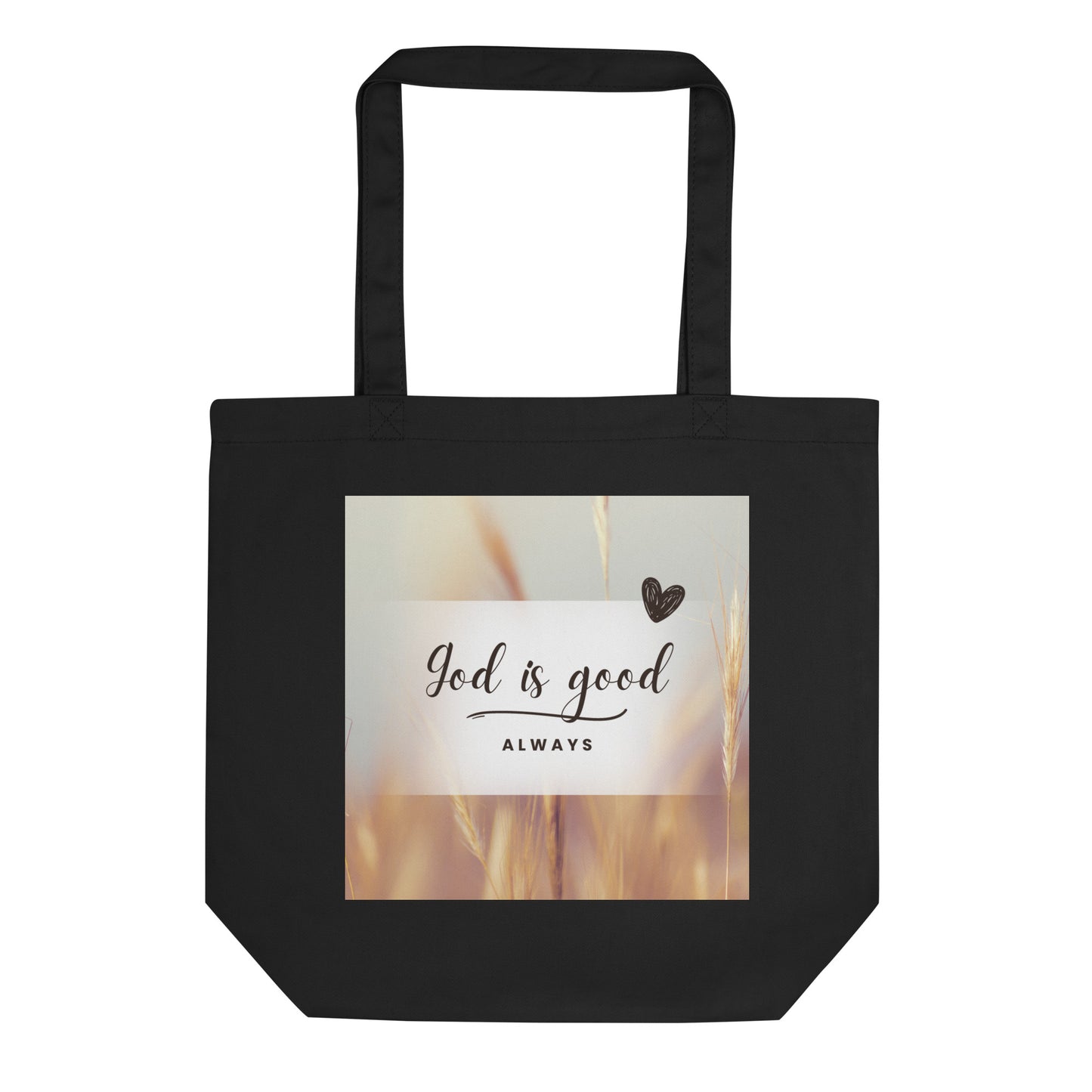 God is Good ALWAYS Eco Tote Bag