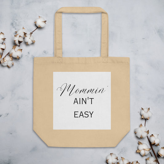 Mommin Ain't Easy Elegant Eco Tote Bag