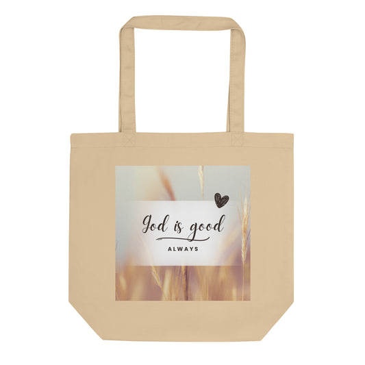 God is Good ALWAYS Eco Tote Bag