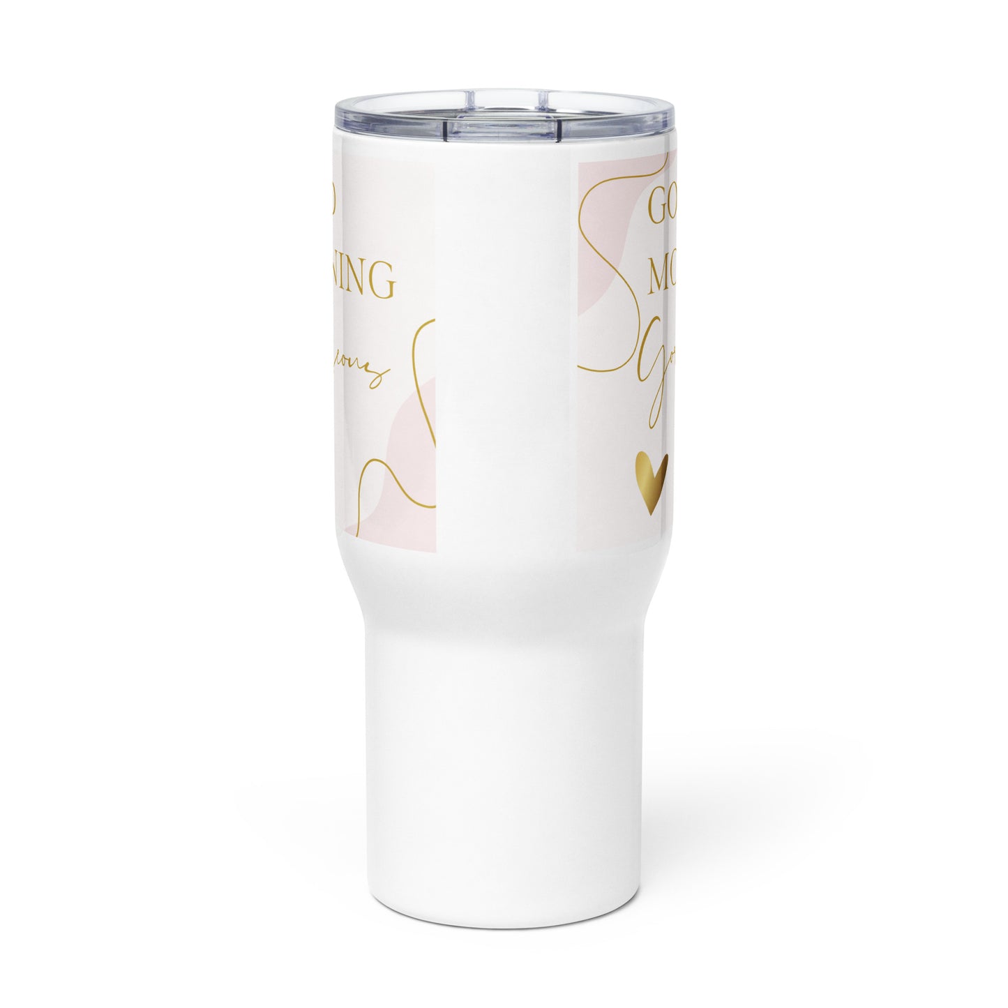 Good Morning Gorgeous Travel mug with a handle