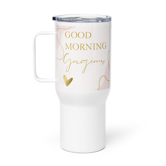 Good Morning Gorgeous Travel mug with a handle