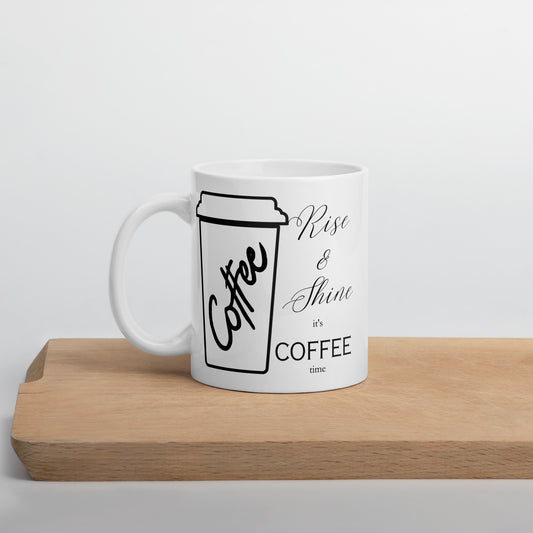 Rise & Shine it's Coffee Time Bold White glossy mug