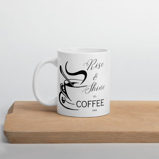 Rise & Shine it's Coffee Time Elegant White glossy mug