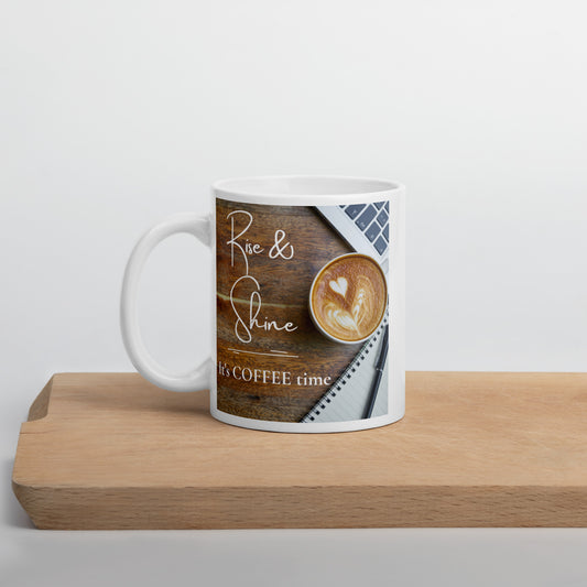 Rise & Shine it's Coffee Time White glossy mug