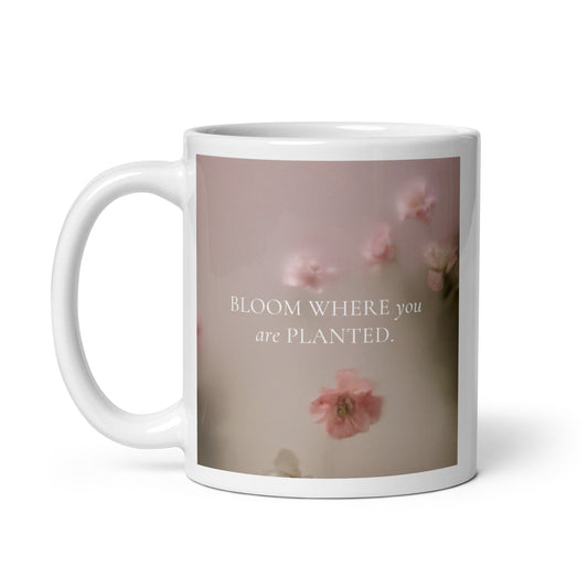 Bloom where you are planted White glossy mug