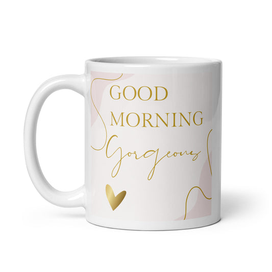 Good Morning Gorgeous White glossy mug