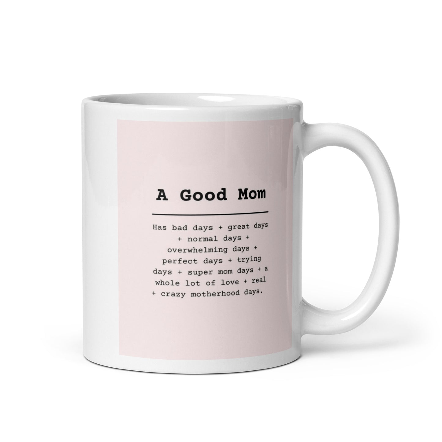 A Good Mom White glossy mug