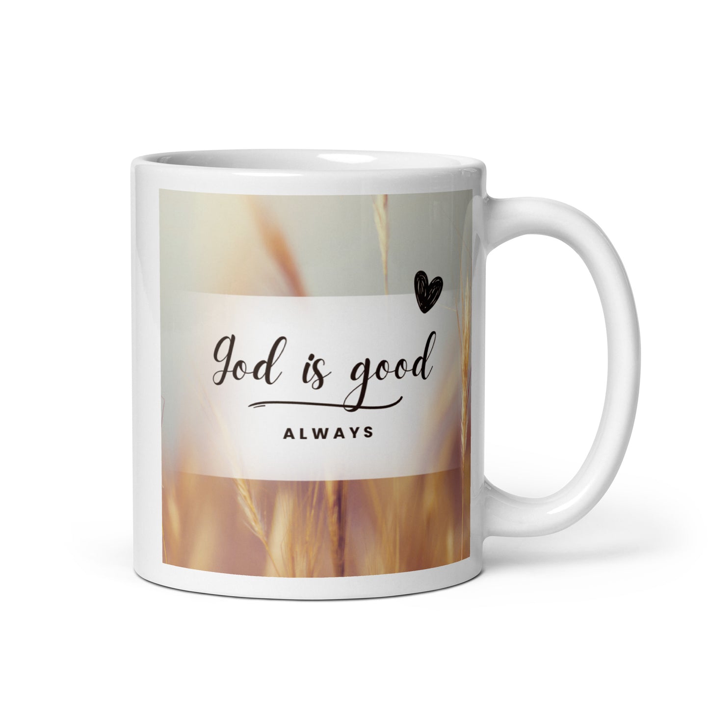 God is Good ALWAYS White glossy mug