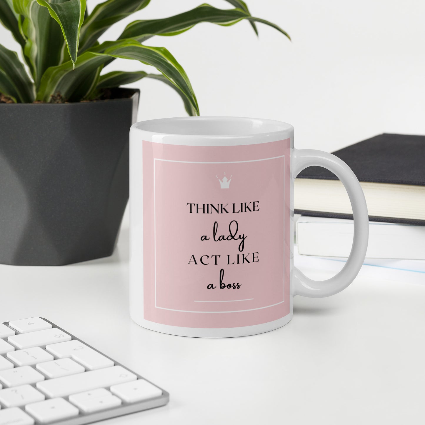 Think like a Lady act like a Boss White glossy mug