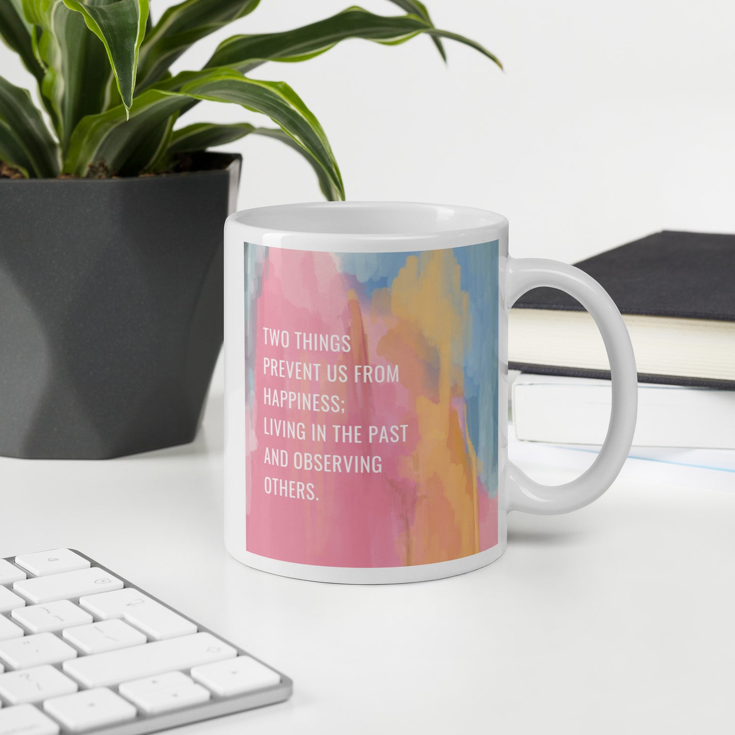 Two Things Prevent Happiness White glossy mug