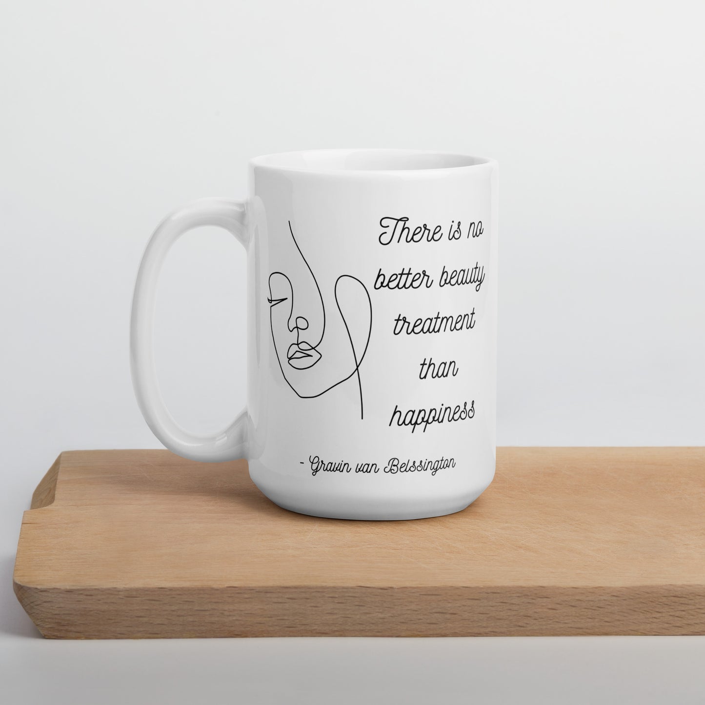 No Better Beauty Treatment Than Happiness White glossy mug