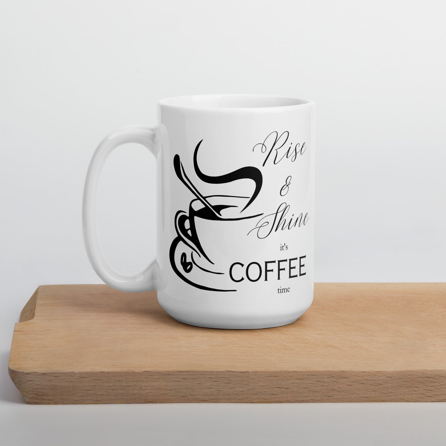 Rise & Shine it's Coffee Time Elegant White glossy mug