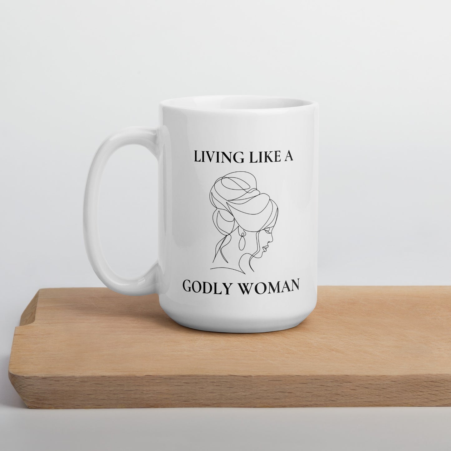 Living like a Godly Woman Classy White glossy mug