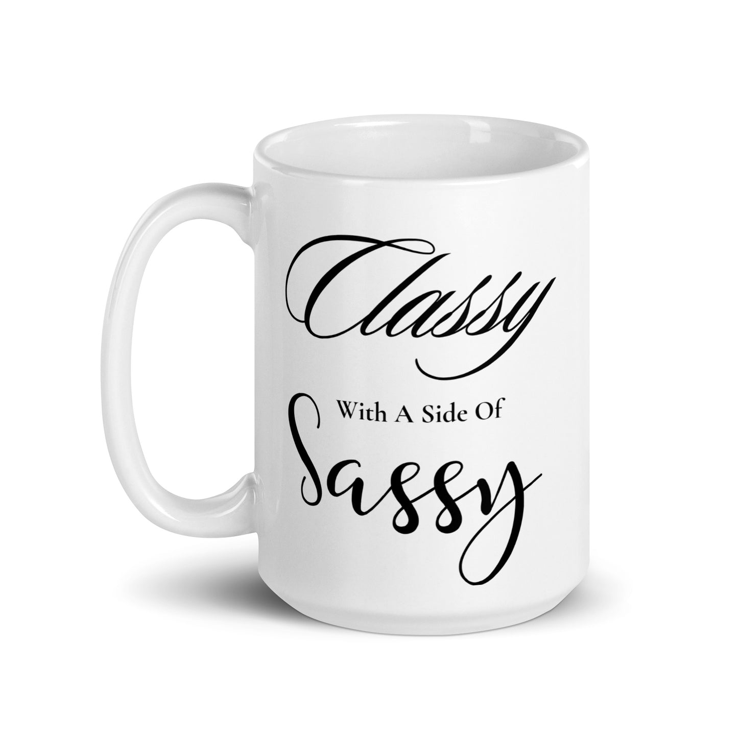 Classy with a side of Sassy Plain White glossy mug