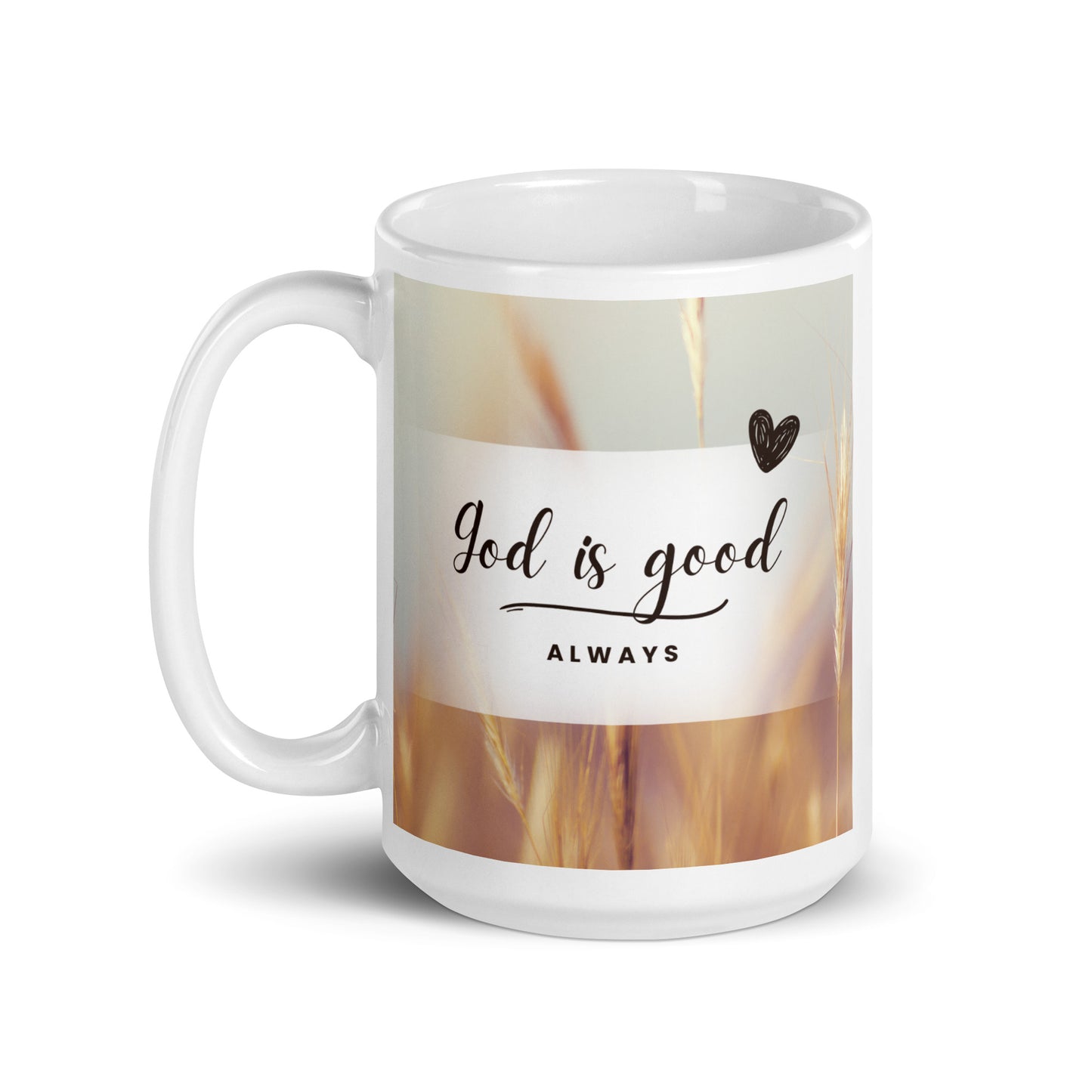 God is Good ALWAYS White glossy mug