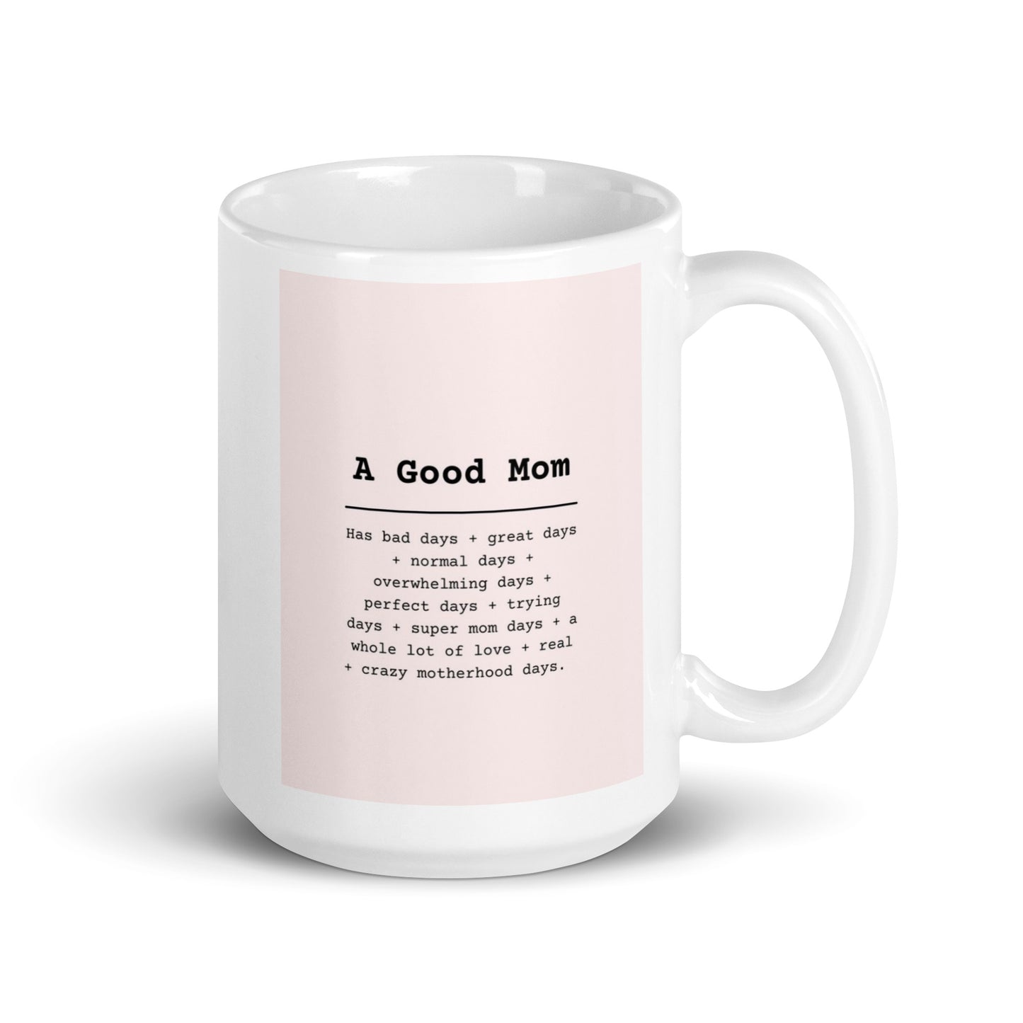 A Good Mom White glossy mug