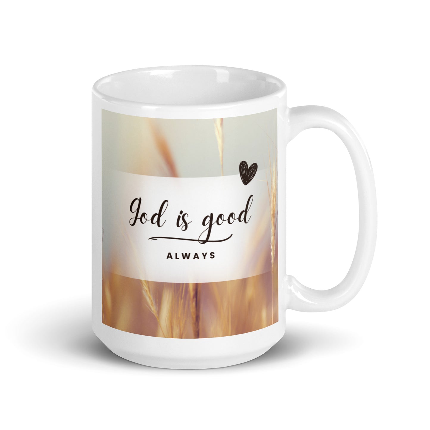 God is Good ALWAYS White glossy mug