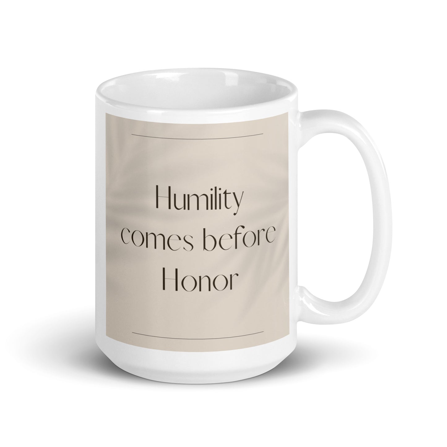 Humility comes before honor Elegant White glossy mug