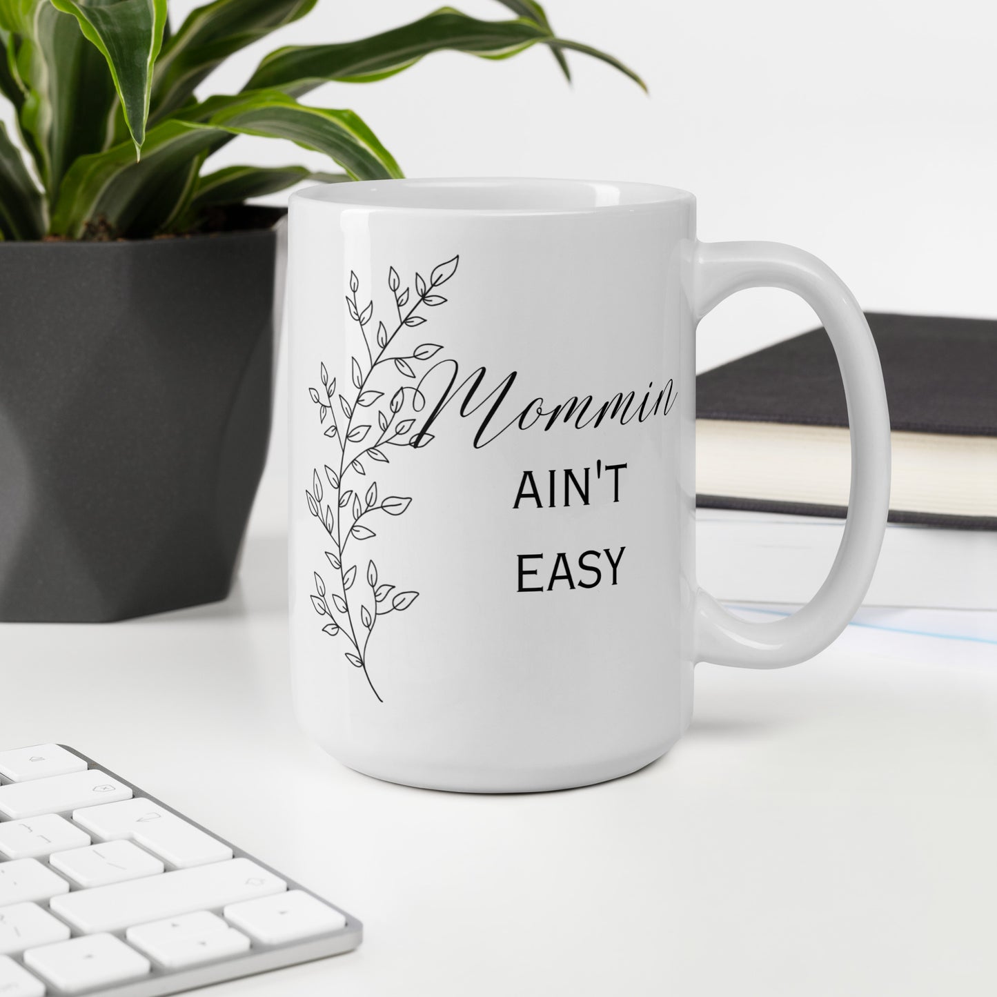 Mommin Ain't Easy Leaves White glossy mug