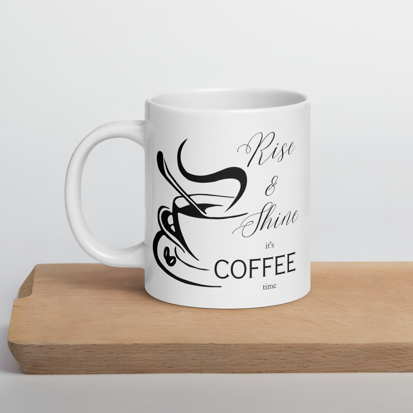 Rise & Shine it's Coffee Time Elegant White glossy mug