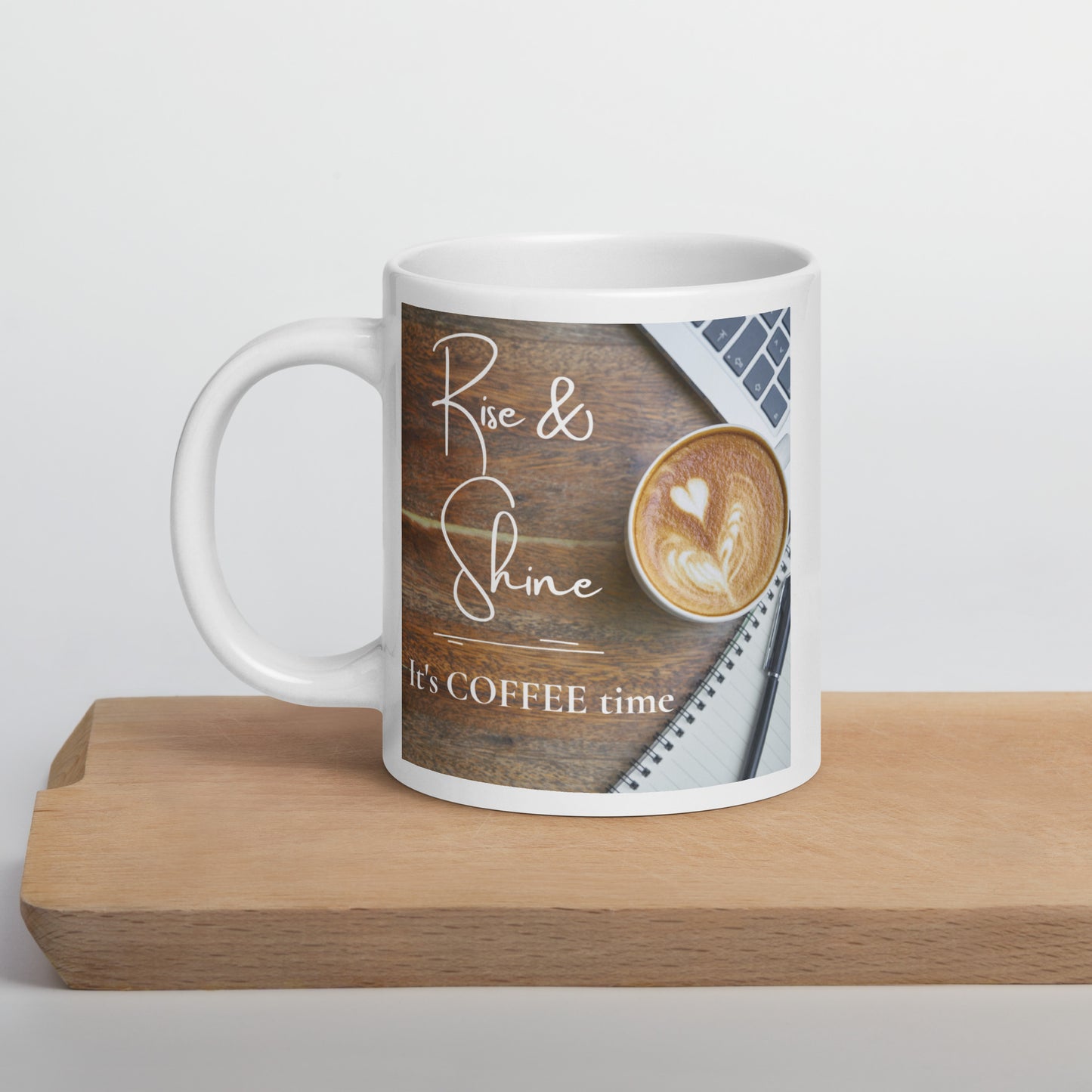 Rise & Shine it's Coffee Time White glossy mug