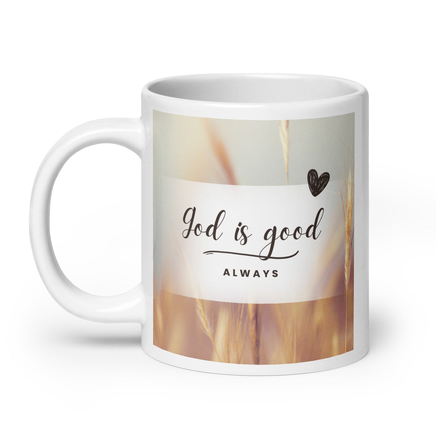 God is Good ALWAYS White glossy mug