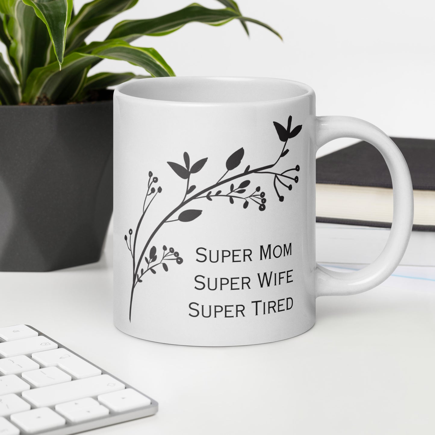 Super Mom Super Wife Super Tired Bold Branch White glossy mug