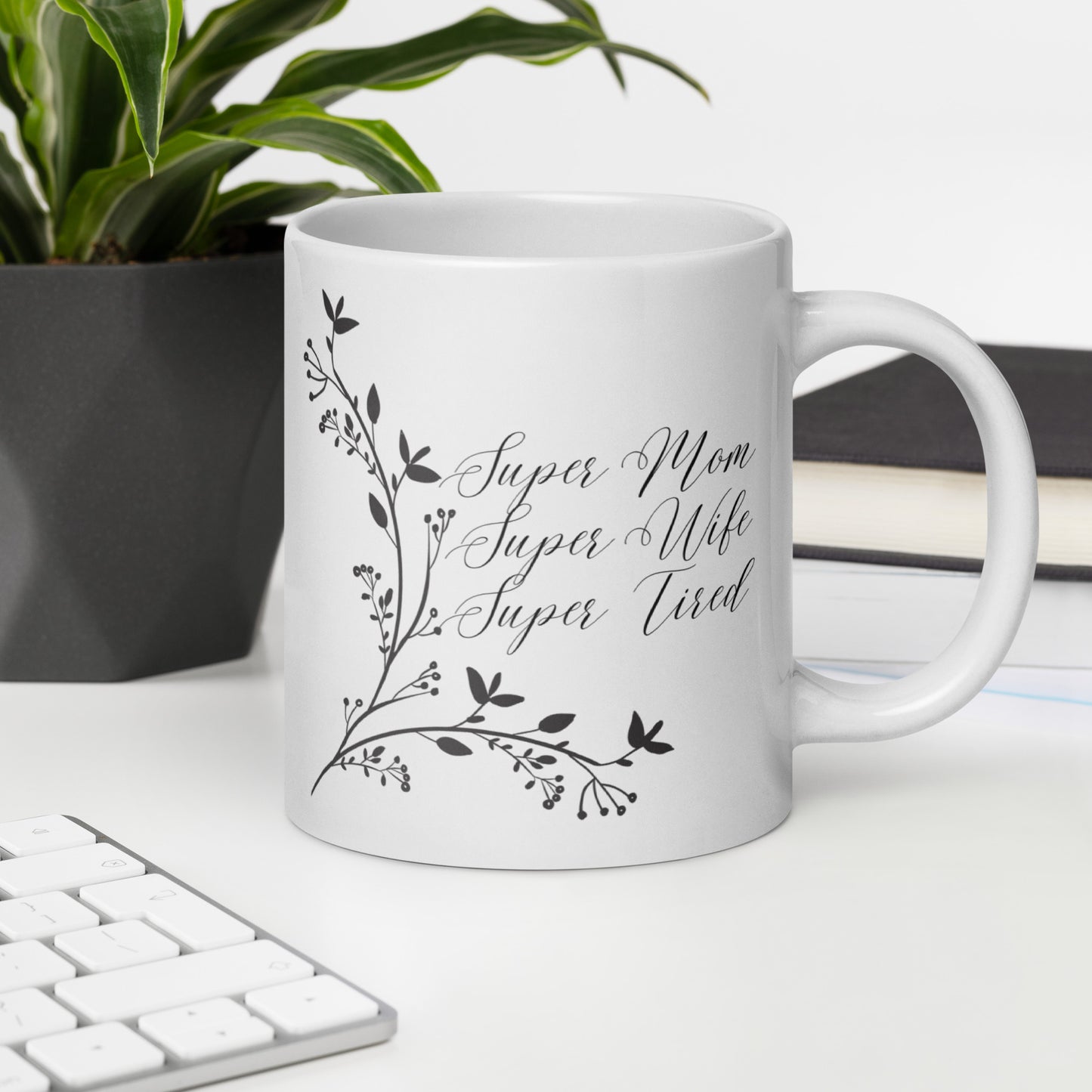 Super Mom Super Wife Super Tired Elegant Leaves White glossy mug