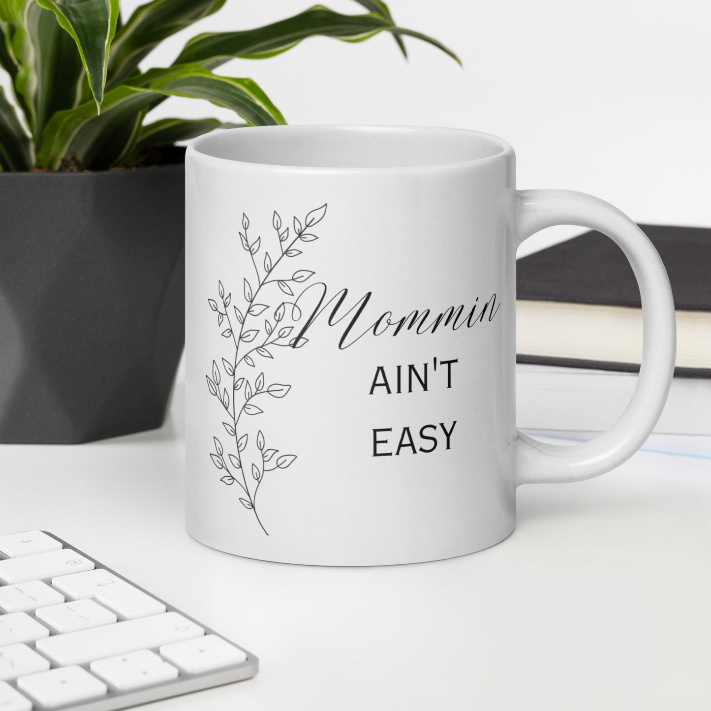 Mommin Ain't Easy Leaves White glossy mug