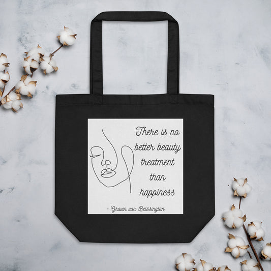 No Better Beauty Treatment Than Happiness Eco Tote Bag