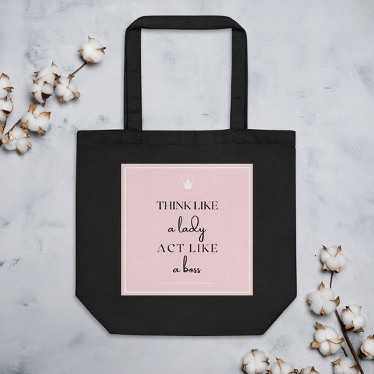 Think like a Lady act like a Boss Eco Tote Bag