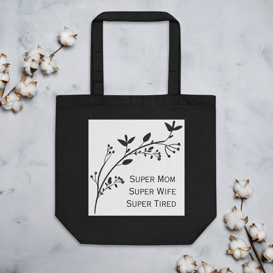 Super Mom Super Wife Super Tired Bold Branch Eco Tote Bag