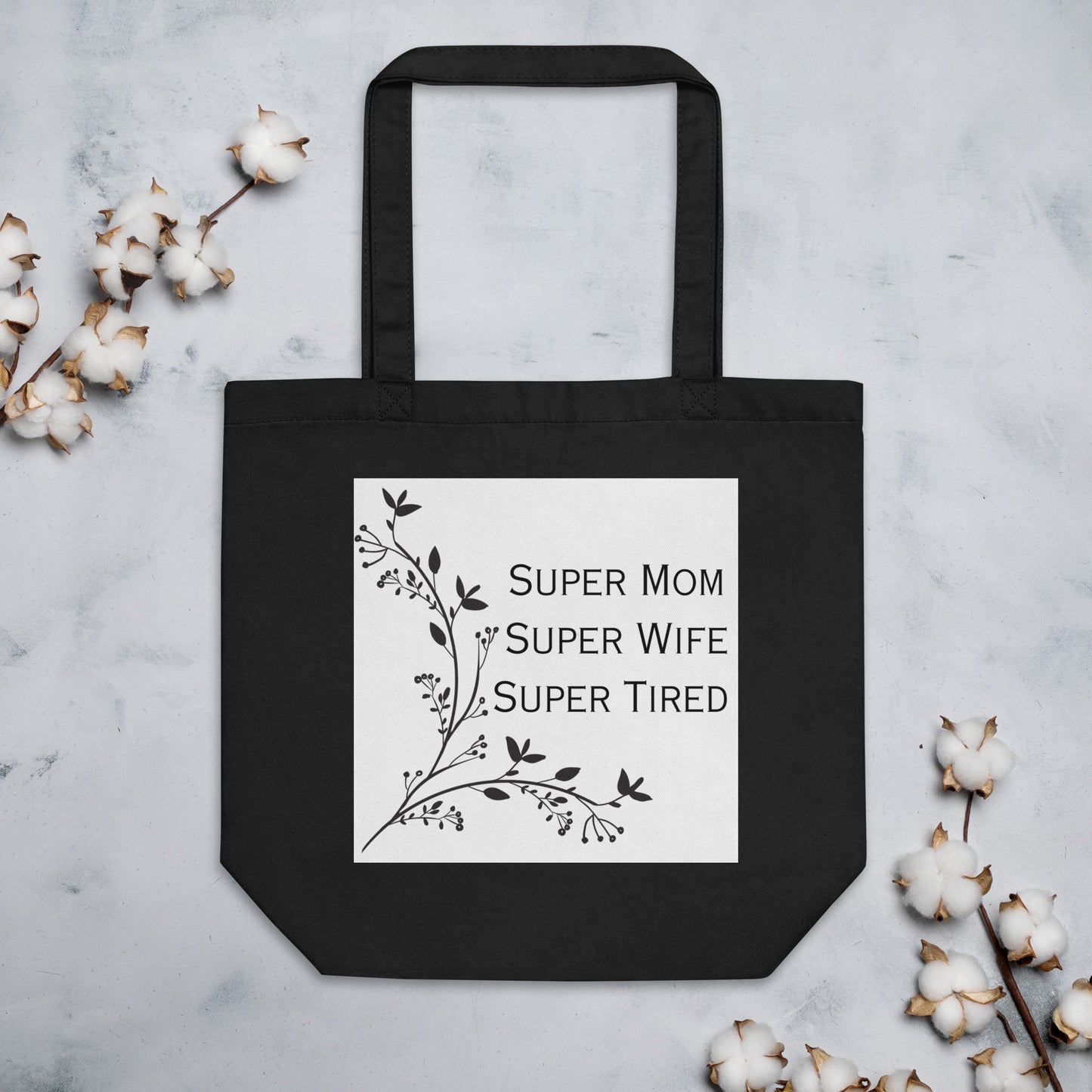 Super Mom Super Wife Super Tired Bold Leaves Eco Tote Bag