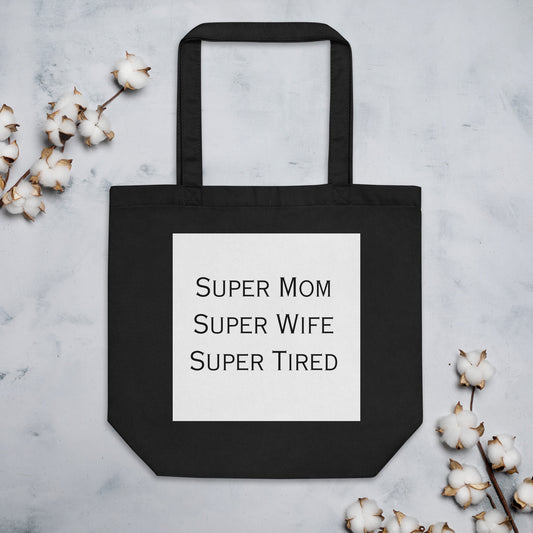 Super Mom Super Wife Super Tired Bold Eco Tote Bag