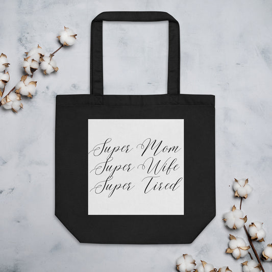 Super Mom Super Wife Super Tired Elegant Eco Tote Bag