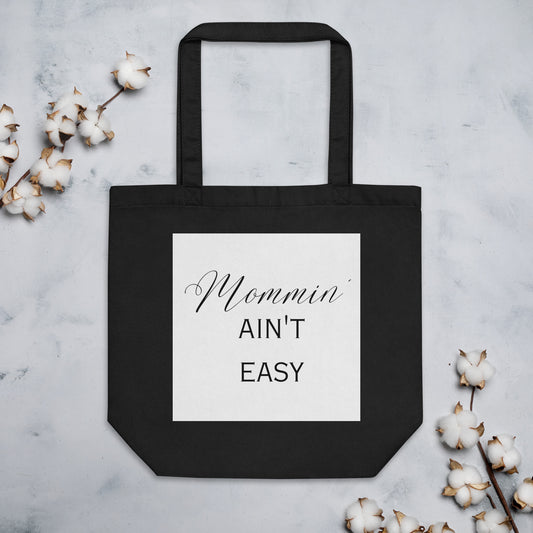 Mommin Ain't Easy Elegant Eco Tote Bag