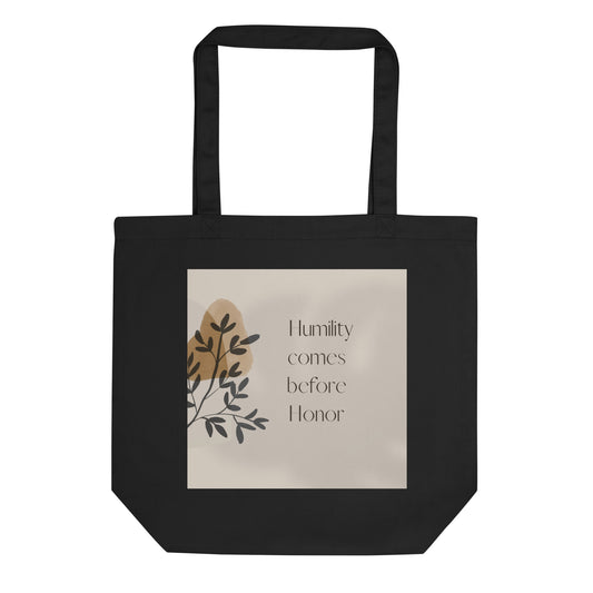 Humility comes before honor Eco Tote Bag