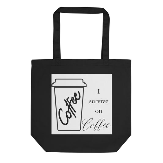 I Survive on Coffee Bold Eco Tote Bag