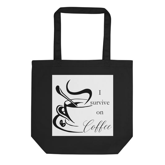 I Survive on Coffee Elegant Eco Tote Bag