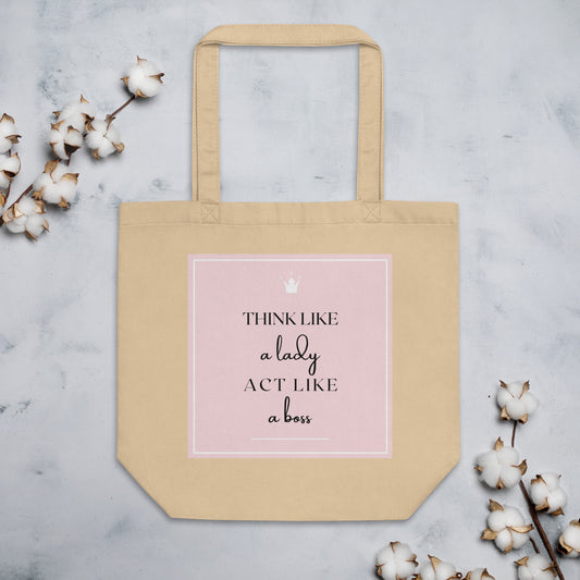 Think like a Lady act like a Boss Eco Tote Bag