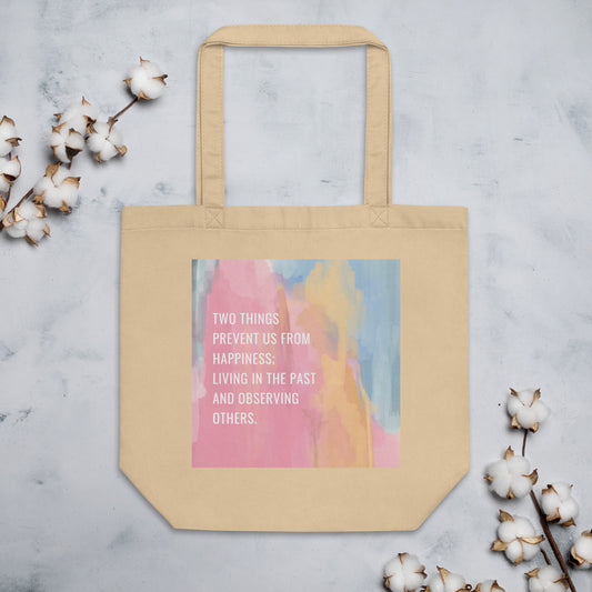 Two Things Prevent Happiness Eco Tote Bag