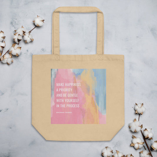 Make happiness a priority Eco Tote Bag