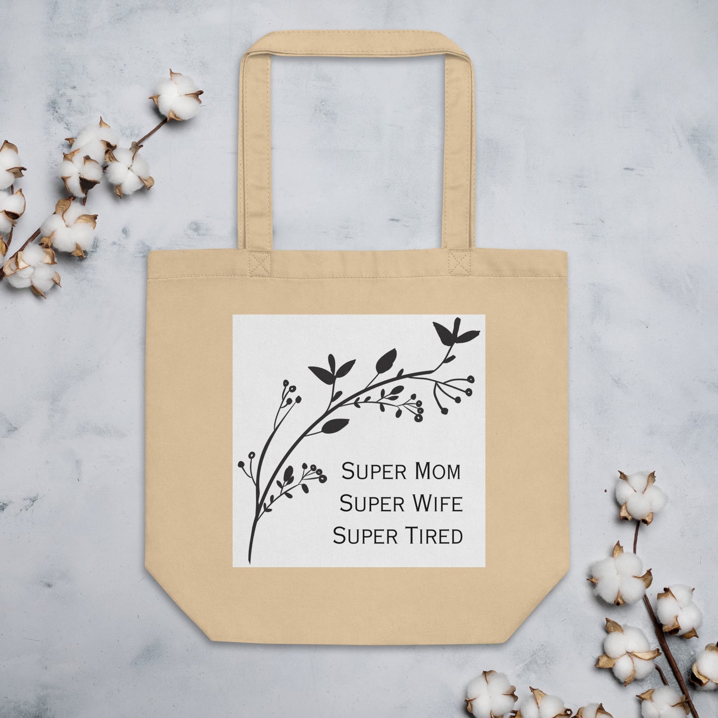 Super Mom Super Wife Super Tired Bold Branch Eco Tote Bag
