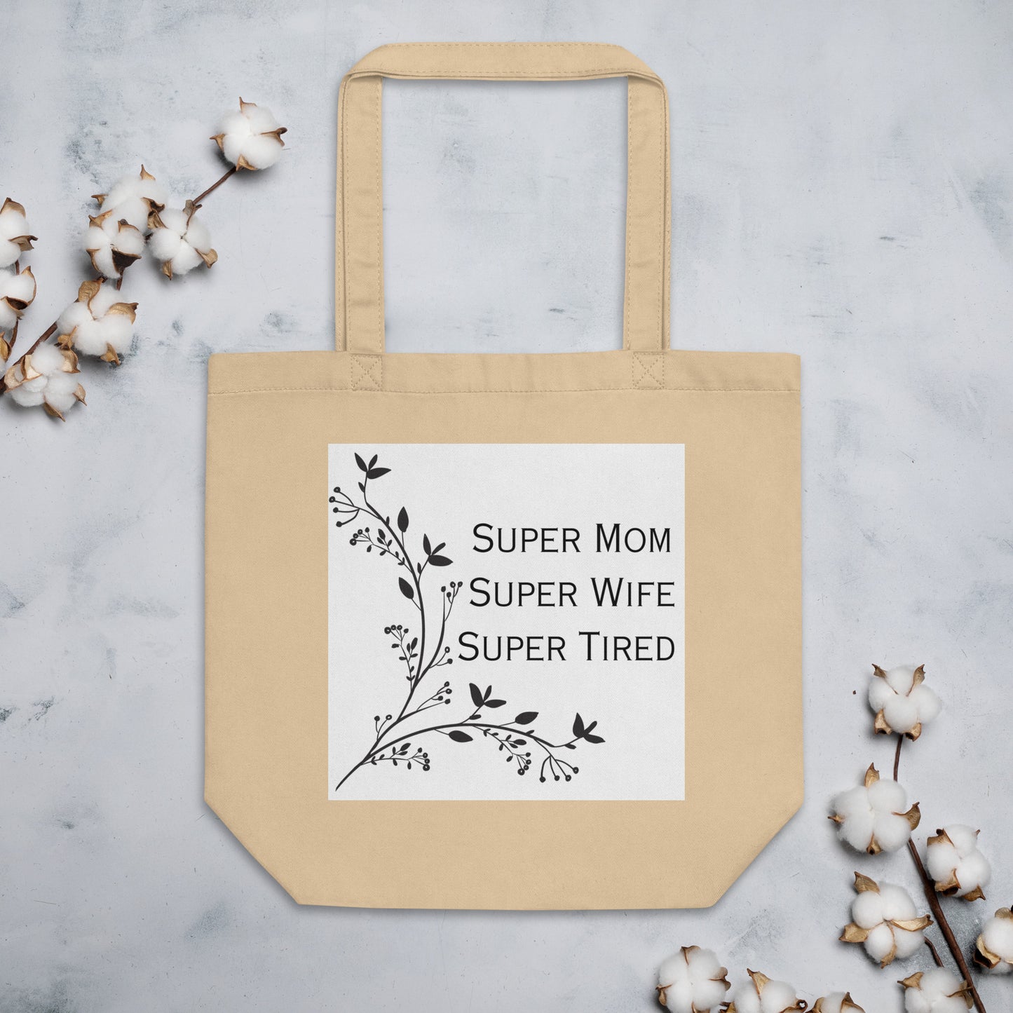 Super Mom Super Wife Super Tired Bold Leaves Eco Tote Bag
