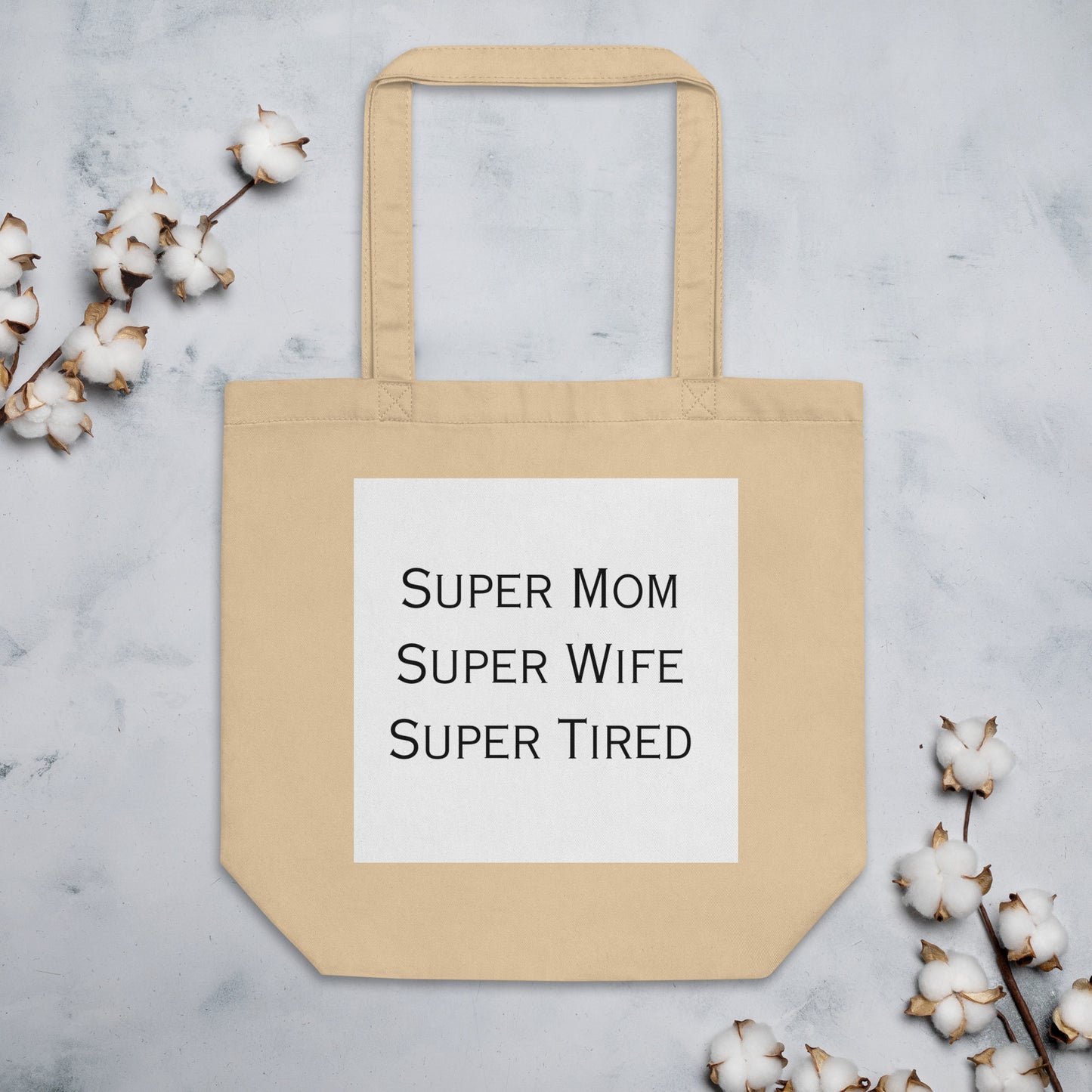 Super Mom Super Wife Super Tired Bold Eco Tote Bag