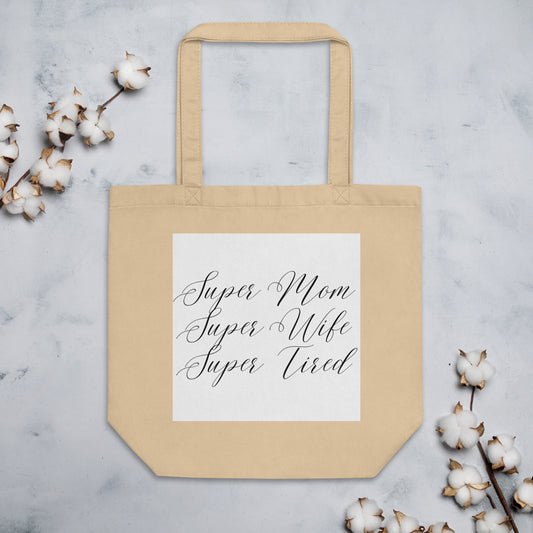 Super Mom Super Wife Super Tired Elegant Eco Tote Bag