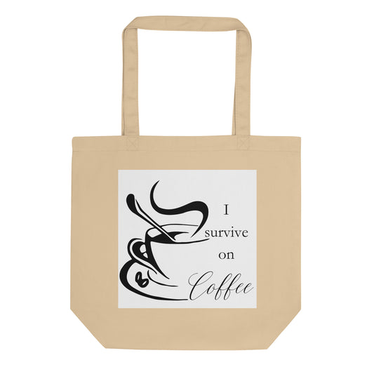 I Survive on Coffee Elegant Eco Tote Bag