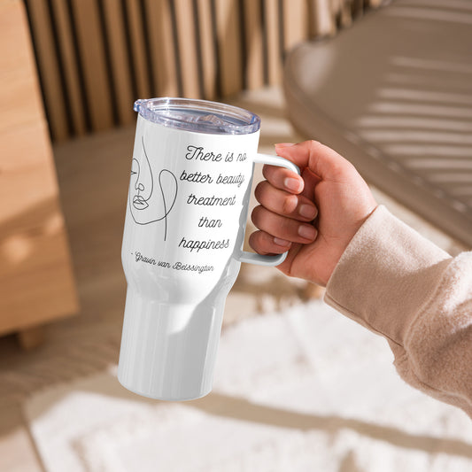 No Better Beauty Treatment Than Happiness Travel mug with a handle