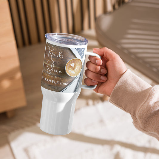 Rise & Shine it's Coffee Time Travel mug with a handle